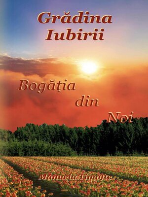 cover image of Grădina Iubirii--Bogăția din Noi